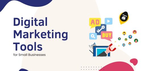 Top Digital Marketing Tools for Small Businesses: A Detailed Guide 